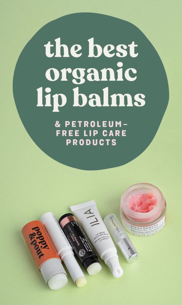 Best Organic Lip Balms for Dry Lips